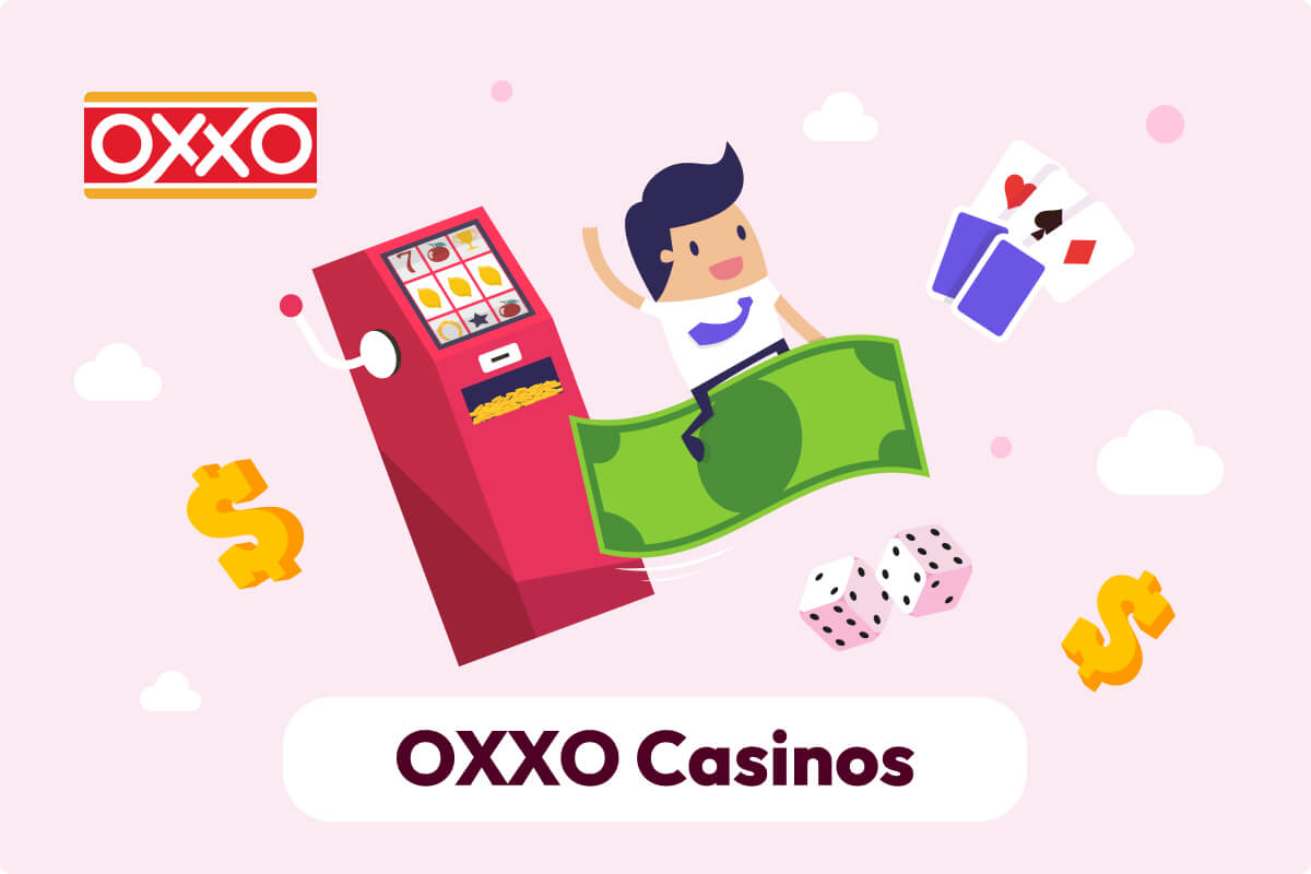Las Mejores Opciones de Casinos que Aceptan OXXO